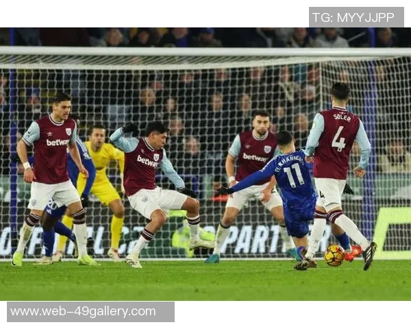 切尔西与西汉姆联激战英超巅峰对决谁能笑到最后